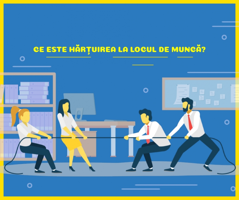 HĂRȚUIREA LA LOCUL DE MUNCĂ